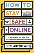 Seyi Akiwowo - How to Stay Safe Online : A digital self-care toolkit f image 1