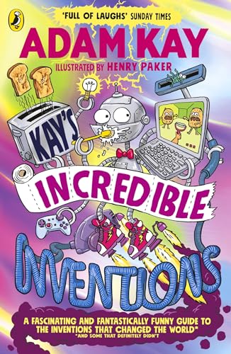 Adam Kay - Kay’s Incredible Inventions : A fascinating and fantastic image 1