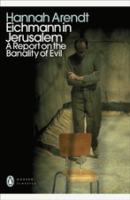 Hannah Arendt - Eichmann in Jerusalem : A Report on the Banality of Ev image 1