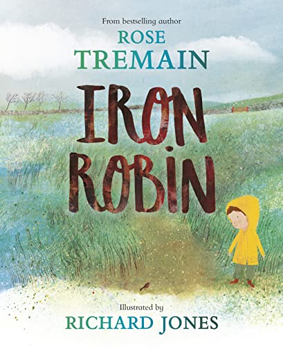 Rose Tremain - Iron Robin : A magical and soothing story for young rea image 1