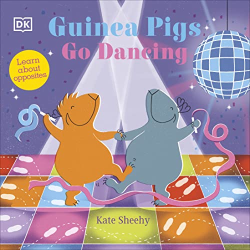 Kate Sheehy - Guinea Pigs Go Dancing : Learn About Opposites - Hardbac image 1