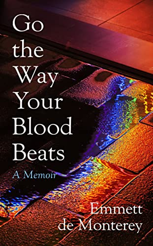 Emmett de Monterey - Go the Way Your Blood Beats - Hardback image 1