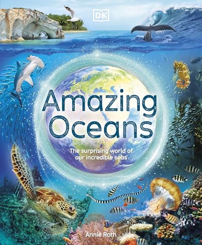 Annie Roth - Amazing Oceans : The Surprising World of Our Incredible S image 1
