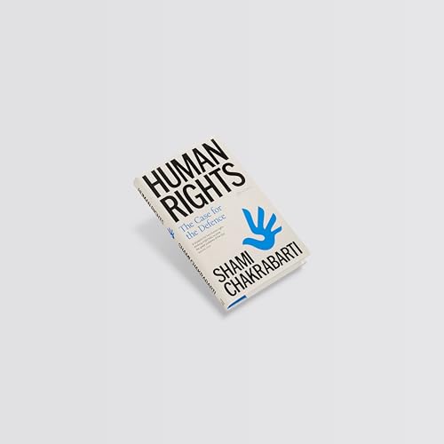 Shami Chakrabarti - Human Rights : The Case for the Defence - Hardback image 3