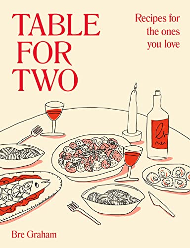 Bre Graham - Table for Two : Recipes for the Ones You Love - Hardback image 1