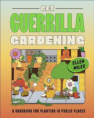 Ellen Miles - Get Guerrilla Gardening : A Handbook for Planting in Pub image 1