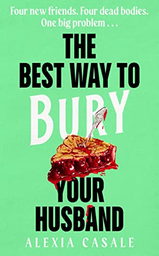 Alexia Casale - Best Way to Bury Your Husband : Four new friends. Four image 1