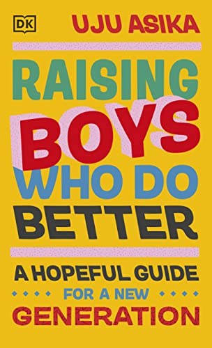 Uju Asika - Raising Boys Who Do Better : A Hopeful Guide for a New Gen image 1