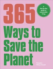 Georgina Wilson-Powe - 365 Ways to Save the Planet : A Day-by-day Guid image 1