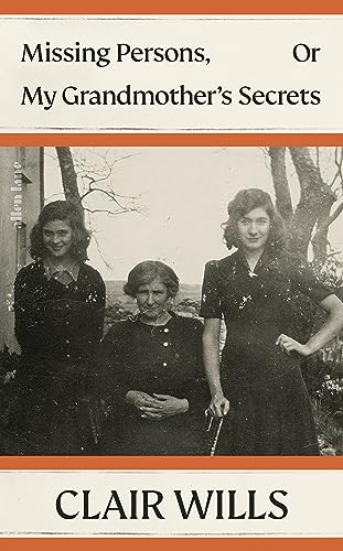 Clair Wills - Missing Persons, Or My Grandmother's Secrets - Hardb image 1