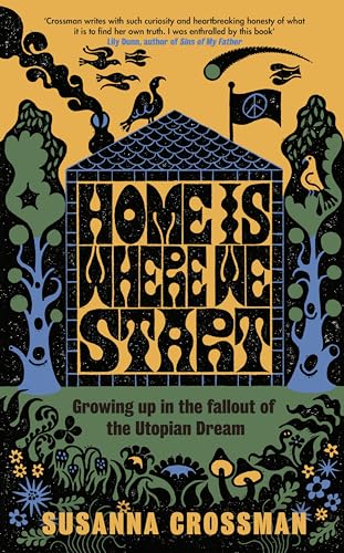 Susanna Crossman - Home Is Where We Start : Growing Up in the Fallout image 1
