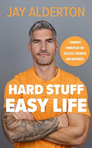 Jay Alderton - Hard Stuff, Easy Life : 7 Mindset Principles for Succes image 1
