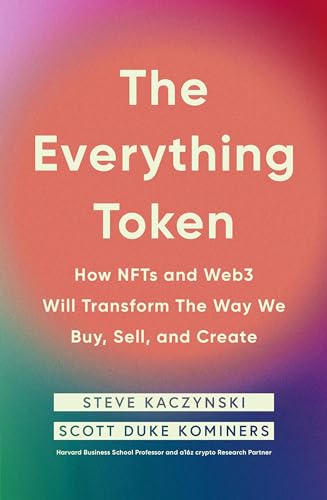 Scott Duke Kominers - Everything Token : How NFTs and Web3 Will Transf image 1