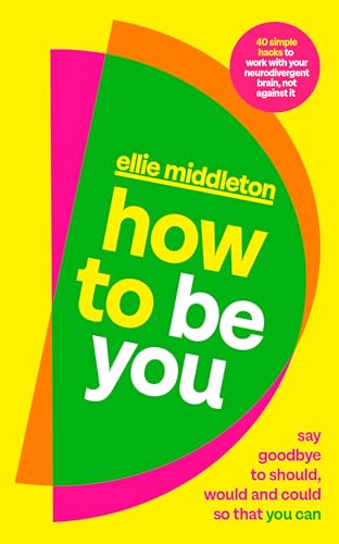 Ellie Middleton - How to be You : Say Goodbye to Should, Would and Cou image 1