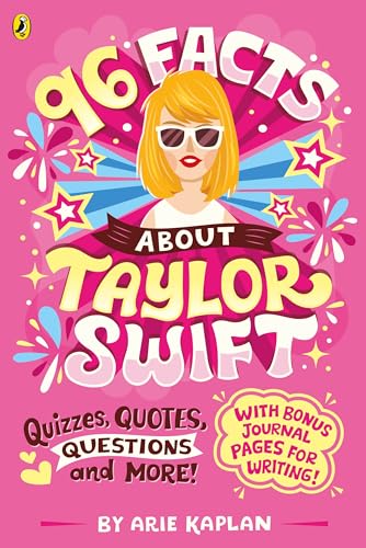 Arie Kaplan - 96 Facts About Taylor Swift : Quizzes, Quotes, Questions image 1