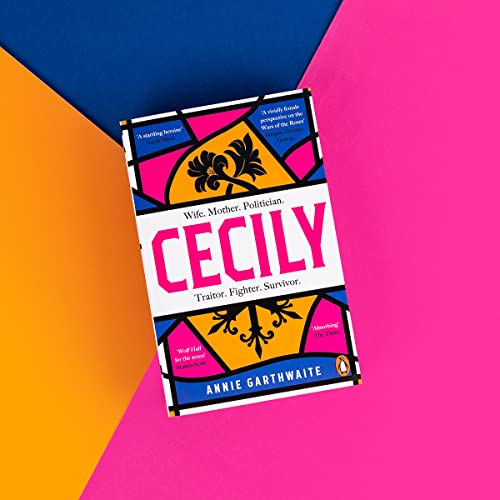 Annie Garthwaite - Cecily : An epic feminist retelling of the War of t image 2