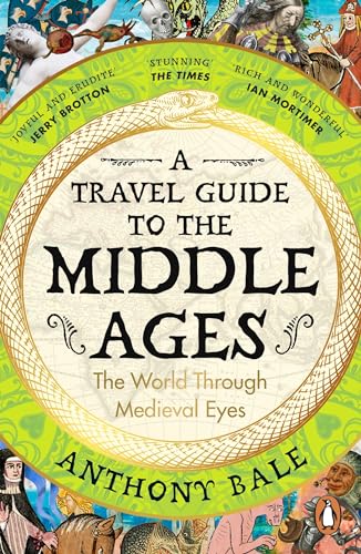 Anthony Bale - A Travel Guide to the Middle Ages : The World Through M image 1