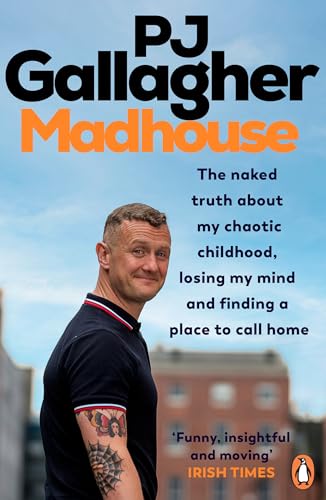 PJ Gallagher - Madhouse : The naked truth about my chaotic childhood, image 1