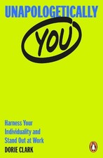 Dorie Clark - Unapologetically You : Harness Your Individuality and St image 1