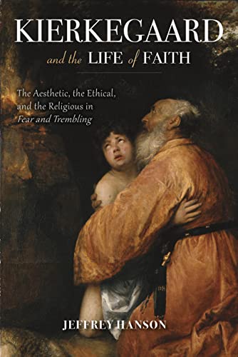 Jeffrey A. Hanson - Kierkegaard and the Life of Faith : The Aesthetic, image 1