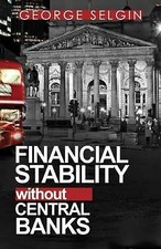 George Selgin - Financial Stability Without Central Banks - Paperback image 1