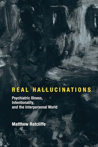 Matthew Ratcliffe - Real Hallucinations : Psychiatric Illness, Intenti image 1