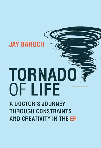 Jay Baruch - Tornado of Life : A Doctor's Tales of Constraints and image 1