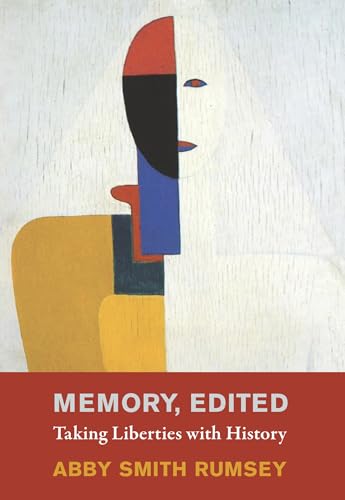 Abby Smith Rumsey - Memory, Edited : Taking Liberties with History - H image 1