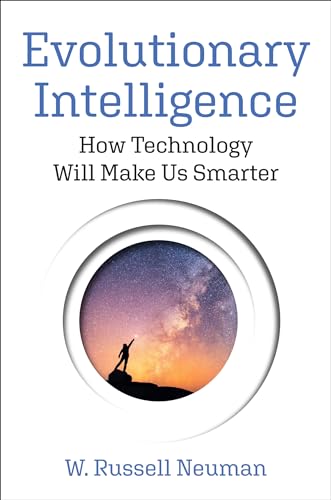 W.Russell Neuman - Evolutionary Intelligence : How Technology Will Mak image 1