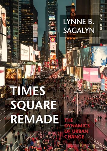 Lynne B. Sagalyn - Times Square Remade : The Dynamics of Urban Change image 1