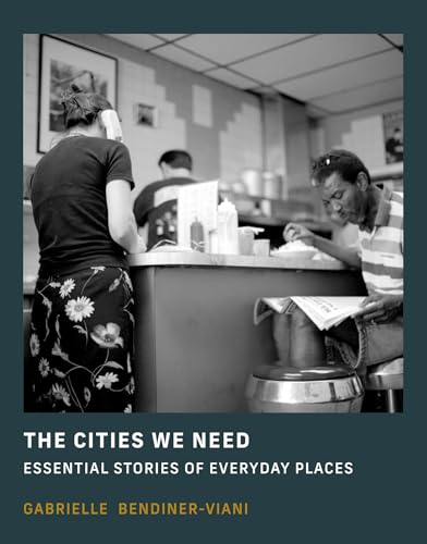 Gabrielle Bendiner-V - Cities We Need : Essential Stories of Everyday image 1