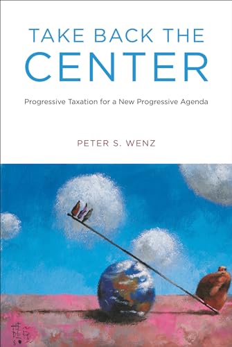 Take Back the Center: Progressive Taxation for a New Progressive Agenda