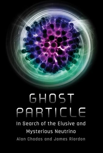 James Riordon - Ghost Particle : In Search of the Elusive and Mysterio image 1