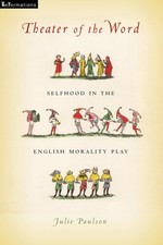 Julie Paulson - ater of the Word : Selfhood in the English Morality Pl image 1