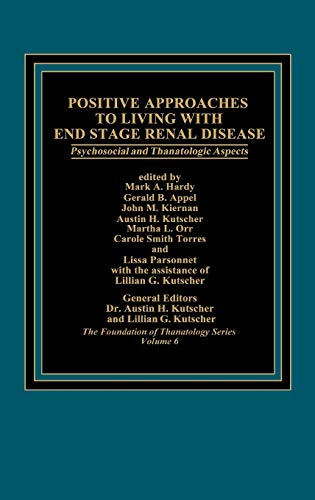 Positive Approaches to Living with End Stage Renal Disease: Psychosocial and Thanatalogic Aspects