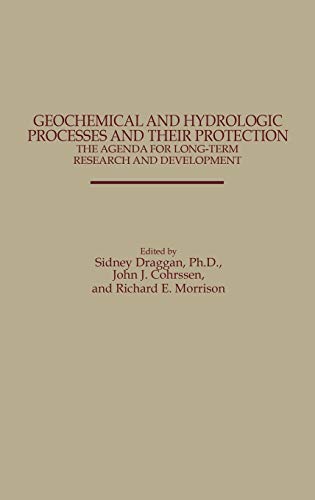 Geochemical and Hydrologic Processes and Their Protection: The Agenda for Long-Term Research and Development: The Agenda for Long-Term Research and De