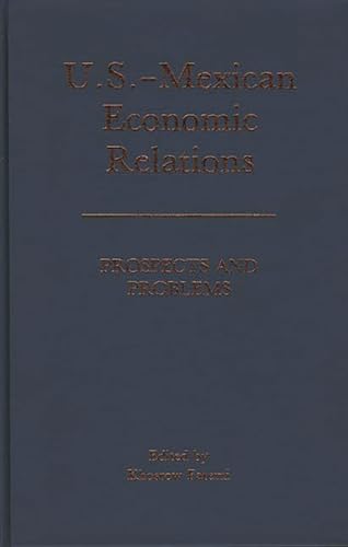 U.S.-Mexican Economic Relations: Prospects and Problems