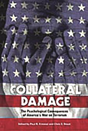 Collateral Damage: The Psychological Consequences of America's War on Terrorism