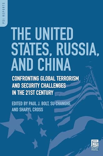 The United States, Russia, and China: Confronting Global Terrorism and Security Challenges in the 21st Century