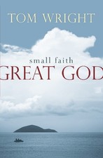 Tom Wright - Small Faith, Great God - Paperback image 1