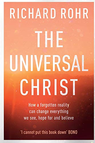 Richard Rohr - Universal Christ : How a Forgotten Reality Can Change E image 1