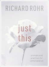 Richard Rohr - Just This : Prompts And Practices For Contemplation - P image 1