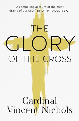 Vincent Nichols - Glory of the Cross: A Journey through Holy Week and image 1