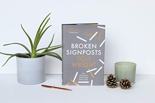 Tom Wright - Broken Signposts : How Christianity Explains the World - image 2