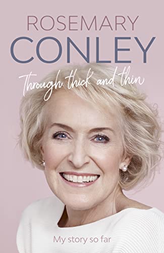 Rosemary Conley - Through Thick and Thin : My Story So Far - Hardback image 1