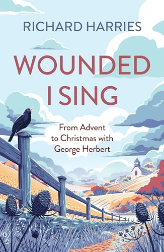 Richard Harries - Wounded I Sing : From Advent to Christmas with Georg image 1