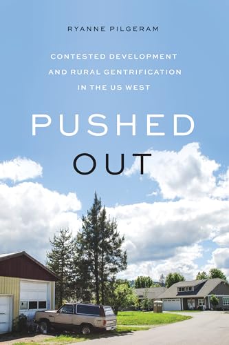 Ryanne Pilgeram - Pushed Out : Contested Development and Rural Gentrif image 1