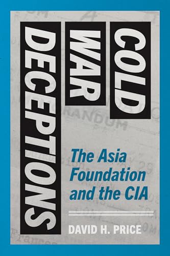 David H. Price - Cold War Deceptions : The Asia Foundation and the CIA image 1