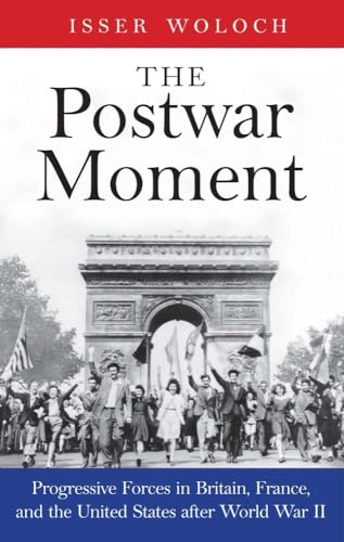 Isser Woloch - Postwar Moment : Progressive Forces in Britain, France, image 1