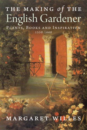 Margaret Willes - Making of the English Gardener : Plants, Books and I image 1